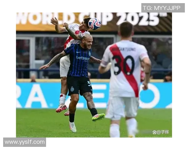 国米在世界杯中以3-0战胜莱比锡神扑时刻点燃全场气氛与转会传闻交织